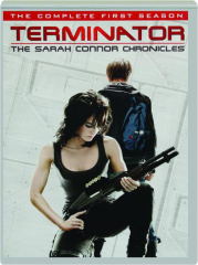 TERMINATOR--THE SARAH CONNOR CHRONICLES: The Complete First Season