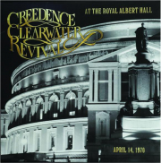 CREEDENCE CLEARWATER REVIVAL AT THE ROYAL ALBERT HALL