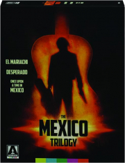 THE MEXICO TRILOGY: El Mariachi / Desperado / Once Upon a Time in Mexico