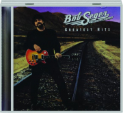 BOB SEGER & THE SILVER BULLET BAND: Greatest Hits