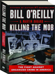 KILLING THE MOB: The Fight Against Organized Crime in America