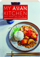 MY ASIAN KITCHEN: Noodles, Dumplings, Salad, Sushi, Wok, Bao