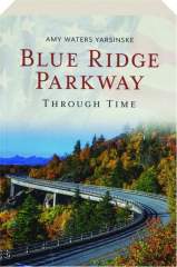 BLUE RIDGE PARKWAY THROUGH TIME