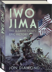 IWO JIMA: The Marine Corps' Epic Victory