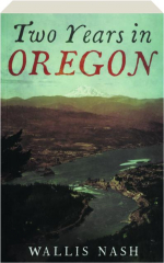 TWO YEARS IN OREGON, 1879-1880