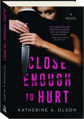 CLOSE ENOUGH TO HURT