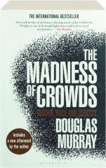 THE MADNESS OF CROWDS: Gender, Race and Identity