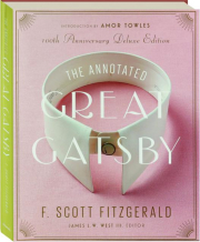 THE ANNOTATED GREAT GATSBY: 100th Anniversary Deluxe Edition