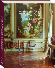 THE FRICKS COLLECT: An American Family and the Evolution of Taste in the Gilded Age
