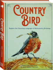 COUNTRY BIRD: Explore the Charming Languange of Backcountry Birdsong