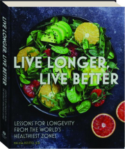 LIVE LONGER, LIVE BETTER