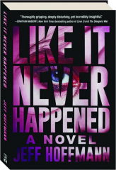 LIKE IT NEVER HAPPENED