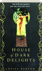 HOUSE OF DARK DELIGHTS