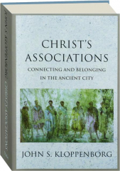 CHRIST'S ASSOCIATIONS: Connecting and Belonging in the Ancient City