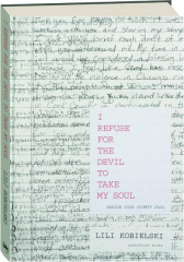 I REFUSE FOR THE DEVIL TO TAKE MY SOUL: Inside Cook County Jail