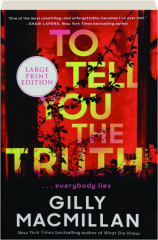 TO TELL YOU THE TRUTH