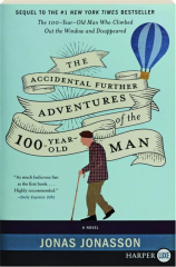 THE ACCIDENTAL FURTHER ADVENTURES OF THE 100-YEAR-OLD MAN