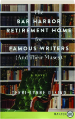 THE BAR HARBOR RETIREMENT HOME FOR FAMOUS WRITERS (AND THEIR MUSES)