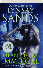 MEANT TO BE IMMORTAL