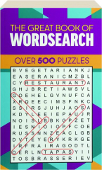 THE GREAT BOOK OF WORDSEARCH: Over 500 Puzzles