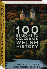 100 REASONS TO CELEBRATE WELSH HISTORY