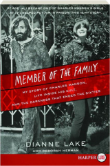 MEMBER OF THE FAMILY: My Story of Charles Manson, Life Inside His Cult, and the Darkness That Ended the Sixties