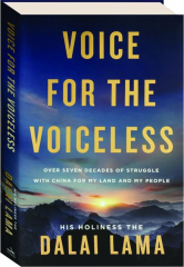VOICE FOR THE VOICELESS: Over Seven Decades of Struggle with China for My Land and My People