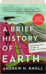 A BRIEF HISTORY OF EARTH: Four Billion Years in Eight Chapters