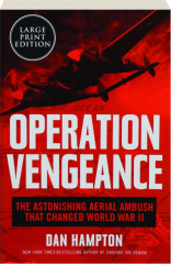 OPERATION VENGEANCE: The Astonishing Aerial Ambush That Changed World War II