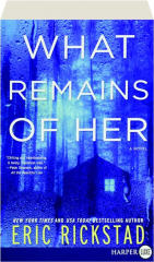 WHAT REMAINS OF HER