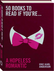 50 BOOKS TO READ IF YOU'RE...A HOPELESS ROMANTIC