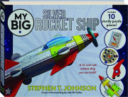MY BIG SILVER ROCKET SHIP