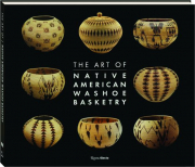 THE ART OF NATIVE AMERICAN WASHOE BASKETRY