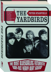 THE YARDBIRDS: The Most Blueswailing Futuristic Way-Out Heavy Beat Sound