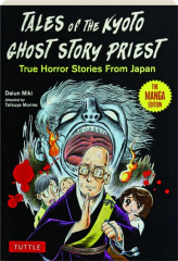 TALES OF THE KYOTO GHOST STORY PRIEST: True Horror Stories from Japan