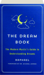 THE DREAM BOOK: The Modern Mystic's Guide to Understanding Dreams