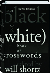 THE NEW YORK TIMES LITTLE BLACK (AND WHITE) BOOK OF CROSSWORDS