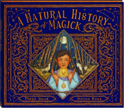 A NATURAL HISTORY OF MAGICK