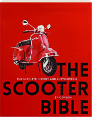 THE SCOOTER BIBLE: The Ultimate History and Encyclopedia