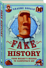 FAKE HISTORY: From Mozart's Murder to Cleopatra's Asp