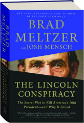 THE LINCOLN CONSPIRACY: The Secret Plot to Kill America's 16th President--and Why It Failed