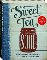 SWEET TEA FOR THE SOUL / BISCUITS, BUTTER, AND BLESSINGS