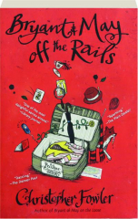 BRYANT & MAY OFF THE RAILS