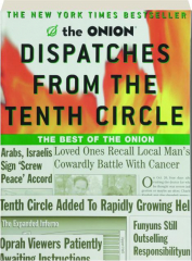 Dispatches from the Tenth Circle: The Best of <I>The Onion</I>