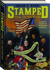 STAMPED FROM THE BEGINNING: A Graphic History of Racist Ideas in America