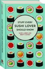 STUFF EVERY SUSHI LOVER SHOULD KNOW