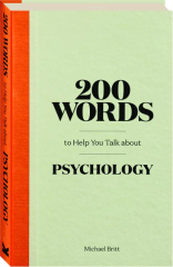 200 WORDS TO HELP YOU TALK ABOUT PSYCHOLOGY