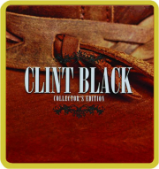 CLINT BLACK: Collector's Edition