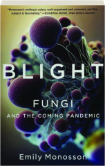 BLIGHT: Fungi and the Coming Pandemic