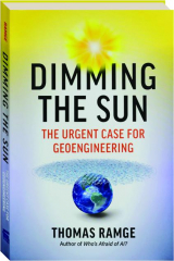 DIMMING THE SUN: The Urgent Case for Geoengineering